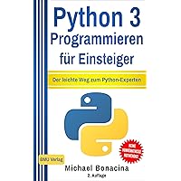 Python 3 Programmieren für Einsteiger: Der leichte Weg zum Python-Experten! Python 3 Programmieren für Einsteiger: Der leichte Weg zum Python-Experten! Kindle Audible Audiobook Hardcover Paperback