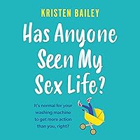 Has Anyone Seen My Sex Life? Has Anyone Seen My Sex Life? Audible Audiobook Kindle Paperback