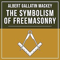 The Symbolism of Freemasonry The Symbolism of Freemasonry Audible Audiobook Kindle Paperback Hardcover