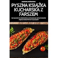 Pyszna KsiĄŻka Kucharska Z Farszem (Polish Edition) Pyszna KsiĄŻka Kucharska Z Farszem (Polish Edition)