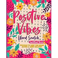 Positive Vibes, Inspirational Word Search for Adults, Teens & Seniors:100 Puzzles and Solutions in Large Print, Word Search Puzzle Book to Keep the ... with Positive, Uplifting & Good Vibes Words Positive Vibes, Inspirational Word Search for Adults, Teens & Seniors:100 Puzzles and Solutions in Large Print, Word Search Puzzle Book to Keep the ... with Positive, Uplifting & Good Vibes Words Paperback
