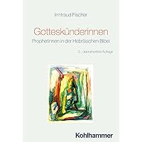 Gotteskunderinnen: Prophetinnen in Der Hebraischen Bibel (German Edition)