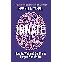 Innate: How the Wiring of Our Brains Shapes Who We Are Innate: How the Wiring of Our Brains Shapes Who We Are Paperback Kindle Audible Audiobook Hardcover Audio CD