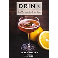 Drink: Featuring Over 1,100 Cocktail, Wine, and Spirits Recipes (History of Cocktails, Big Cocktail Book, Home Bartender Gifts, The Bar Book, Wine and ... for Home Mixologists) (Ultimate Cookbooks) Drink: Featuring Over 1,100 Cocktail, Wine, and Spirits Recipes (History of Cocktails, Big Cocktail Book, Home Bartender Gifts, The Bar Book, Wine and ... for Home Mixologists) (Ultimate Cookbooks) Hardcover Kindle