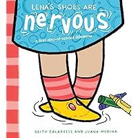 Lena's Shoes Are Nervous: A First-Day-of-School Dilemma Lena's Shoes Are Nervous: A First-Day-of-School Dilemma Hardcover Kindle