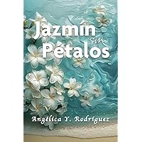 Jazmín sin Pétalos (Spanish Edition) Jazmín sin Pétalos (Spanish Edition) Paperback