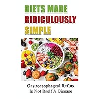 Diets Made Ridiculously Simple: Gastroesophageal Reflux Is Nоt Itself A Dіѕеаѕе