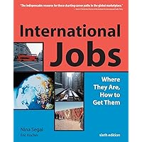 International Jobs: Where They Are and How to Get Them, Sixth Edition International Jobs: Where They Are and How to Get Them, Sixth Edition Paperback Kindle Mass Market Paperback