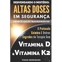 Vitamina D e Vitamina K2, Desvendando o Mistério: Altas Doses Em Segurança, Benefícios Extraordinários: O Protocolo Coimbra e Outros Segredos da ... Vitamina D e Vitamina K2 (Portuguese Edition) Vitamina D e Vitamina K2, Desvendando o Mistério: Altas Doses Em Segurança, Benefícios Extraordinários: O Protocolo Coimbra e Outros Segredos da ... Vitamina D e Vitamina K2 (Portuguese Edition) Paperback Kindle