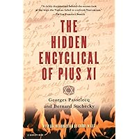 The Hidden Encyclical of Pius XI The Hidden Encyclical of Pius XI Paperback Hardcover
