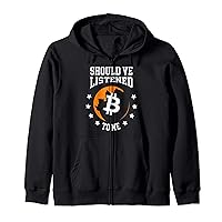 Should have listened to me BTC Crypto and Bitcoin Zip Hoodie