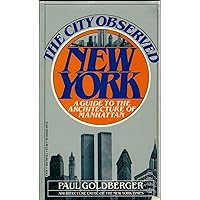 The City Observed: New York: A Guide to the Architecture of Manhatten The City Observed: New York: A Guide to the Architecture of Manhatten Hardcover Paperback