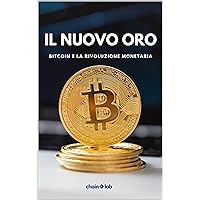 Il nuovo Oro: Bitcoin e La Rivoluzione Monetaria (Italian Edition) Il nuovo Oro: Bitcoin e La Rivoluzione Monetaria (Italian Edition) Kindle Paperback