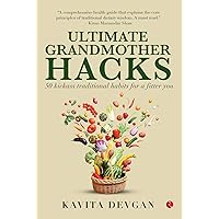 Ultimate Grandmother Hacks: 50 Kickass Traditional Habits For A Fitter You Ultimate Grandmother Hacks: 50 Kickass Traditional Habits For A Fitter You Paperback