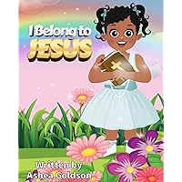 I Belong to Jesus I Belong to Jesus Kindle Paperback
