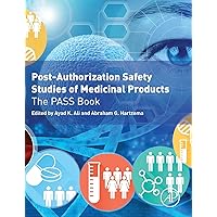 Post-Authorization Safety Studies of Medicinal Products: The PASS Book Post-Authorization Safety Studies of Medicinal Products: The PASS Book Hardcover Kindle