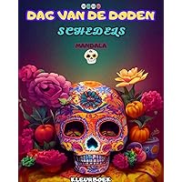 DAG Van de Dood: Dia de los Muertos - Meer dan 40 schedels om in te kleuren: Ontwerpen voor anti-stress en ontspanning. Eenzijdig (Dutch Edition)