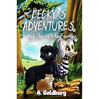 Becky's Adventures: And The White Feather (A Dog Detective Illustrated Novel)