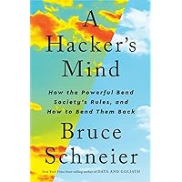 A Hacker's Mind: How the Powerful Bend Society's Rules, and How to Bend them Back A Hacker's Mind: How the Powerful Bend Society's Rules, and How to Bend them Back Hardcover Audible Audiobook Kindle Paperback Audio CD