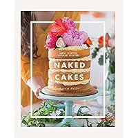 Naked Cakes: Simply Beautiful Handmade Creations Naked Cakes: Simply Beautiful Handmade Creations Hardcover