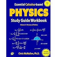 Essential Calculus-based Physics Study Guide Workbook: The Laws of Motion (Learn Physics with Calculus Step-by-Step)