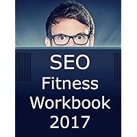 SEO Fitness Workbook: The Seven Steps to Search Engine Optimization Success on Google SEO Fitness Workbook: The Seven Steps to Search Engine Optimization Success on Google Paperback Kindle
