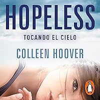 Hopeless (Spanish Edition): Tocando el cielo [Touching the Sky] Hopeless (Spanish Edition): Tocando el cielo [Touching the Sky] Audible Audiobook Kindle Mass Market Paperback