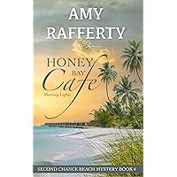 Honey Bay Cafe. Morning Lights: Second Chance Beach Mystery Book 4 Honey Bay Cafe. Morning Lights: Second Chance Beach Mystery Book 4 Kindle Paperback