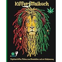 Kiffer-Malbuch: Tägliches Rauchen von Gras Färbung Grafiken zum Stressabbau und zur Entspannun (German Edition)