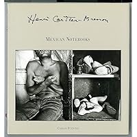 Henri Cartier-Bresson: Mexican Notebooks 1934-1964 Henri Cartier-Bresson: Mexican Notebooks 1934-1964 Hardcover