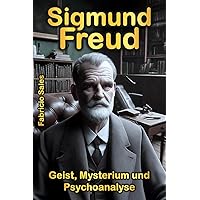 Sigmund Freud: Geist, Mysterium und Psychoanalyse (German Edition) Sigmund Freud: Geist, Mysterium und Psychoanalyse (German Edition) Kindle Paperback