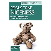 Fool's Trap Niceness: How you can stay friendly without being exploited