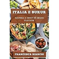 Italia e Bukur: Gjendja e Zotit të Shijes Italiane (Albanian Edition)