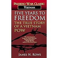 Five Years to Freedom: The True Story of a Vietnam POW Five Years to Freedom: The True Story of a Vietnam POW Mass Market Paperback Audible Audiobook Kindle Paperback Hardcover Audio CD