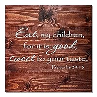 Eat My Children for It is Good Sweet to Your Taste Sign Bible Verse Wall Decor Wood Sign Pallet Home Living Room Kitchen Decoration 12×12-Inch