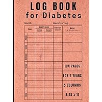 Log Book for Diabetes: Large Blood Sugar & Blood Pressure Logbook for 2 Years Log Book for Diabetes: Large Blood Sugar & Blood Pressure Logbook for 2 Years Hardcover Paperback