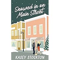 Snowed In on Main Street (Christmas in the City Book 2) Snowed In on Main Street (Christmas in the City Book 2) Kindle Paperback