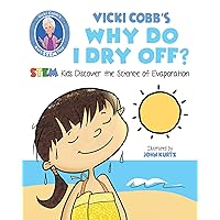 Vicki Cobb's Why Do I Dry Off?: STEM Kids Discover the Science of Evaporation (STEM Play) Vicki Cobb's Why Do I Dry Off?: STEM Kids Discover the Science of Evaporation (STEM Play) Paperback Kindle