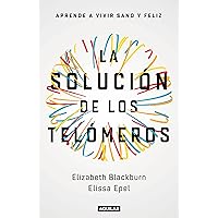 La solución de los telómeros: Aprende a vivir sano y feliz / The Telomere Effect (Spanish Edition) La solución de los telómeros: Aprende a vivir sano y feliz / The Telomere Effect (Spanish Edition) Paperback Audible Audiobook Kindle Mass Market Paperback