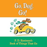 Go, Dog. Go!: Beginner Books Go, Dog. Go!: Beginner Books Hardcover Audible Audiobook Kindle Board book Paperback