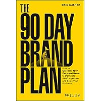 The 90 Day Brand Plan: How to Unleash Your Personal Brand to Dominate the Competition and Scale Your Business The 90 Day Brand Plan: How to Unleash Your Personal Brand to Dominate the Competition and Scale Your Business Hardcover Kindle