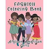 Fashion Coloring Book For African American Girls: Little Brown & Black Girls With Natural Hair In Fun Stylish Beauty Fashion Style (Black Girls Fashion Coloring Book)