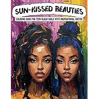 Sun-kissed beauties: Coloring book for teen black girls with inspirational quotes Sun-kissed beauties: Coloring book for teen black girls with inspirational quotes Paperback