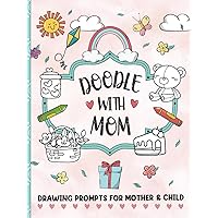 Doodle with Mom: Collaborative Drawing Prompts for Parent & Child to Create Art Together | Keepsake Memory Gift for Mothers & Children | Hardcover Edition