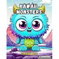 Kawaii Monsters: Animals, Creatures, Big, Funny, Magical, Boys, Girls, Toddlers, Adults, For Kids Ages 2-4 3-5 4-6 4-8 5-7 8-12