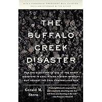 The Buffalo Creek Disaster: How the Survivors of One of the Worst Disasters in Coal-Mining History Brought Suit Against the Coal Company- And Won The Buffalo Creek Disaster: How the Survivors of One of the Worst Disasters in Coal-Mining History Brought Suit Against the Coal Company- And Won Paperback Kindle