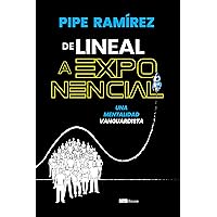 De lineal a exponencial: Una mentalidad vanguardista (Spanish Edition) De lineal a exponencial: Una mentalidad vanguardista (Spanish Edition) Kindle Paperback