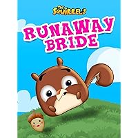 The Squirrels: Runaway Bride