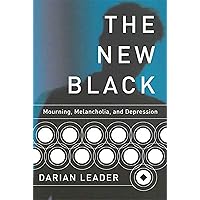 The New Black: Mourning, Melancholia, and Depression The New Black: Mourning, Melancholia, and Depression Paperback Hardcover