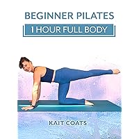 1 Hour Pilates Full Body Workout for Beginners | with Kait Coats